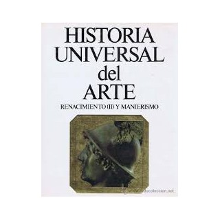 Historia Universal del Arte (6): Renacimiento (II) y Manierismo.